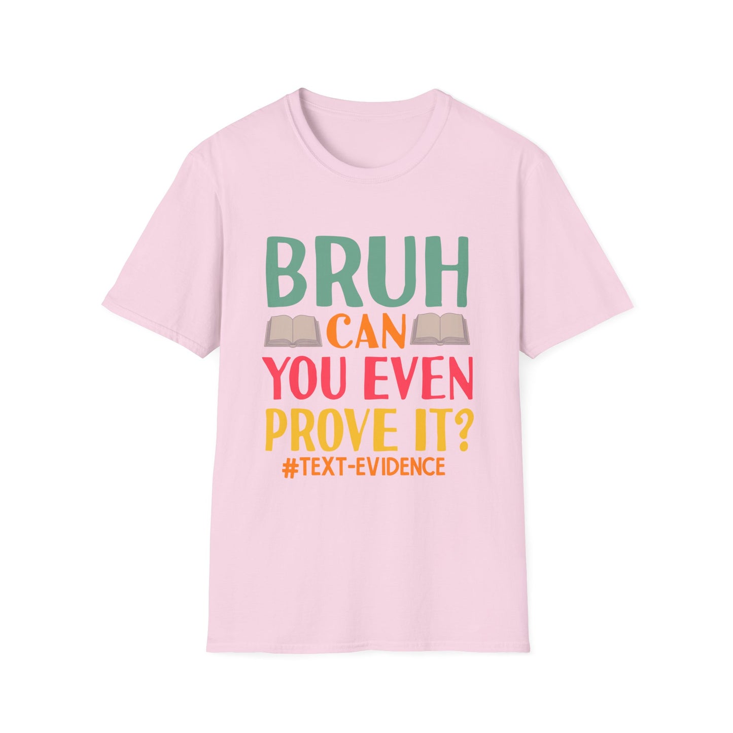 Bruh Can You Even Prove It T-Shirt