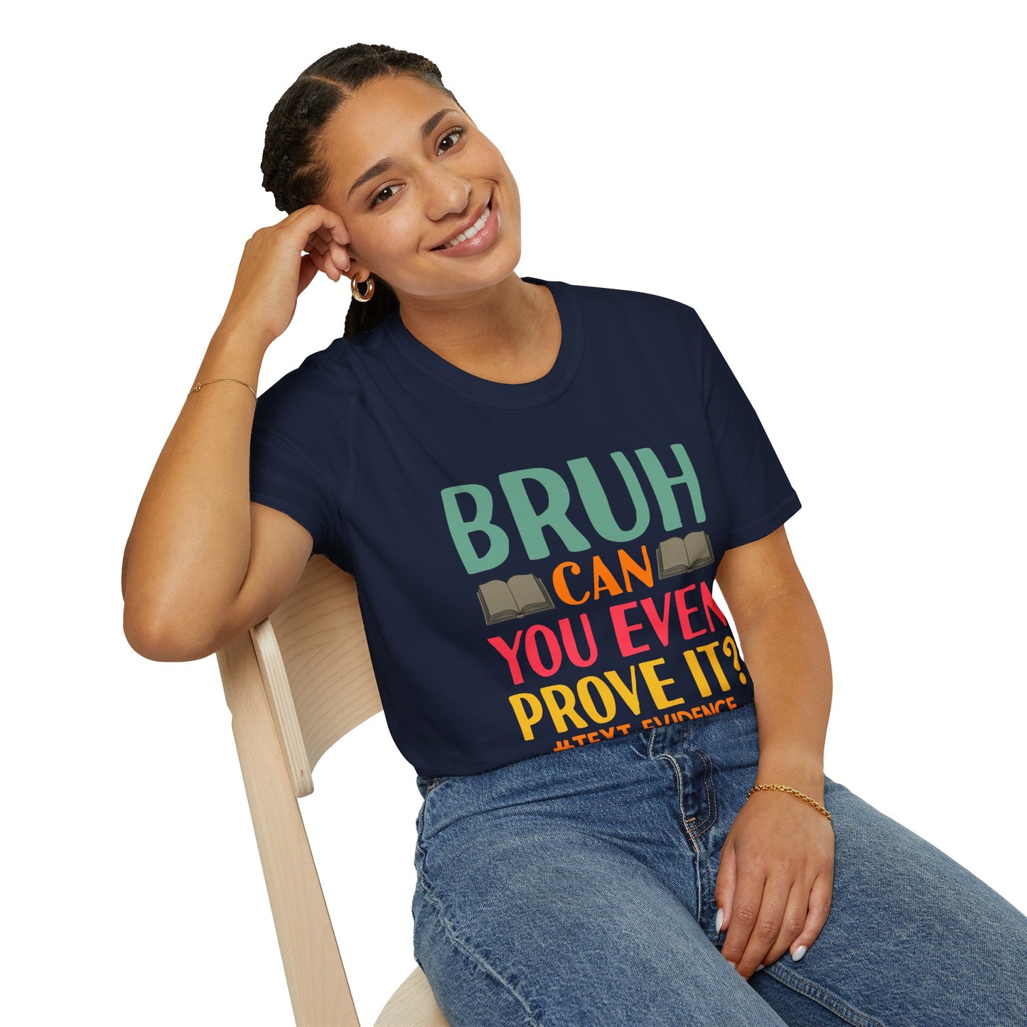 Bruh Can You Even Prove It T-Shirt