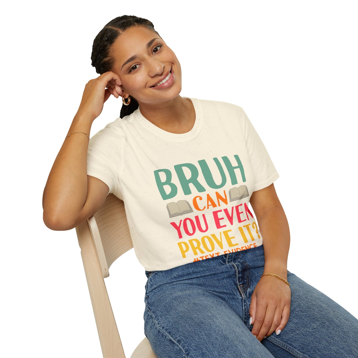 Bruh Can You Even Prove It T-Shirt