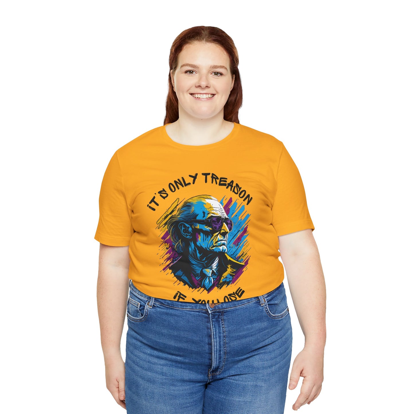 It's Only Treason If You Lose T-Shirt