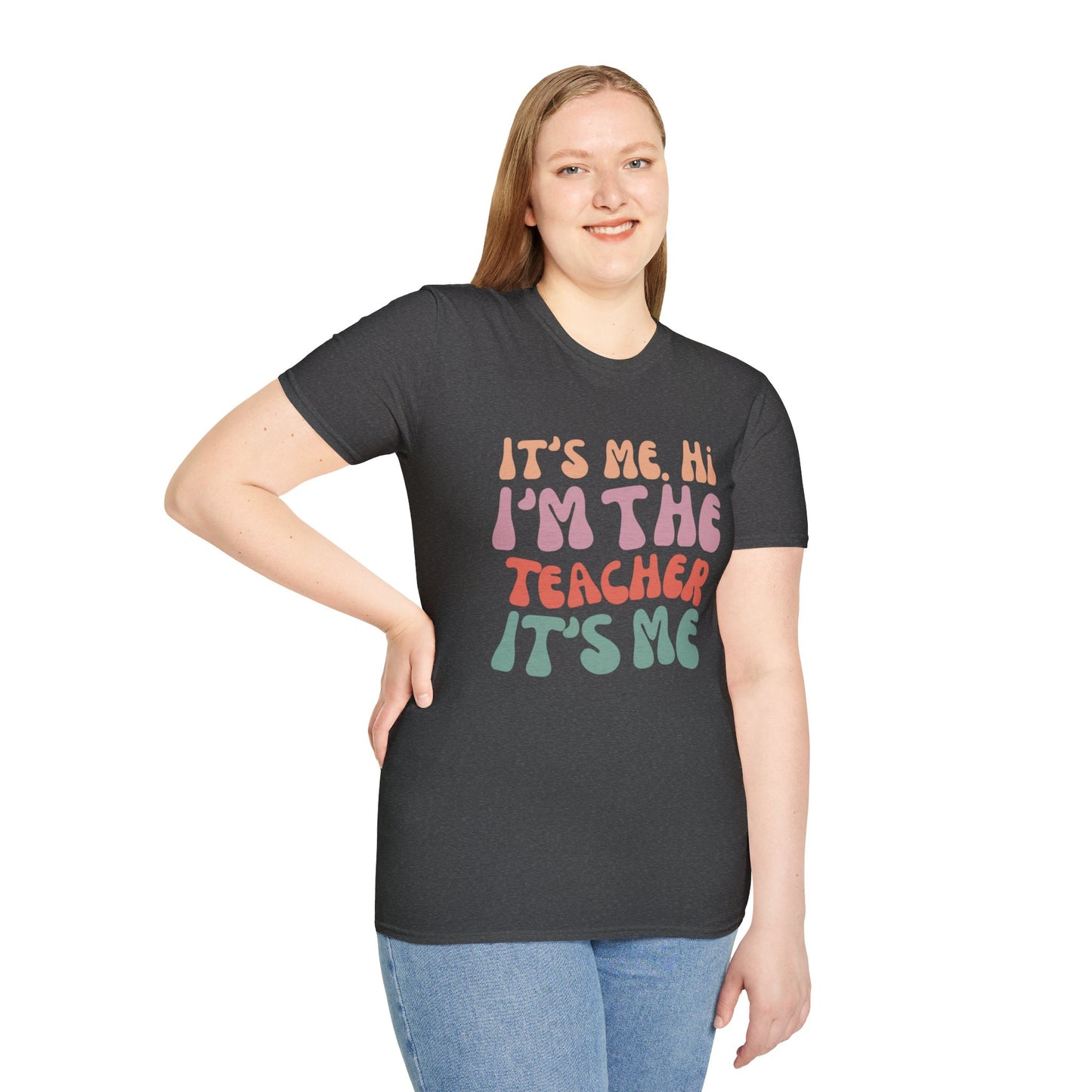 It's Me I'm The Teacher T-Shirt