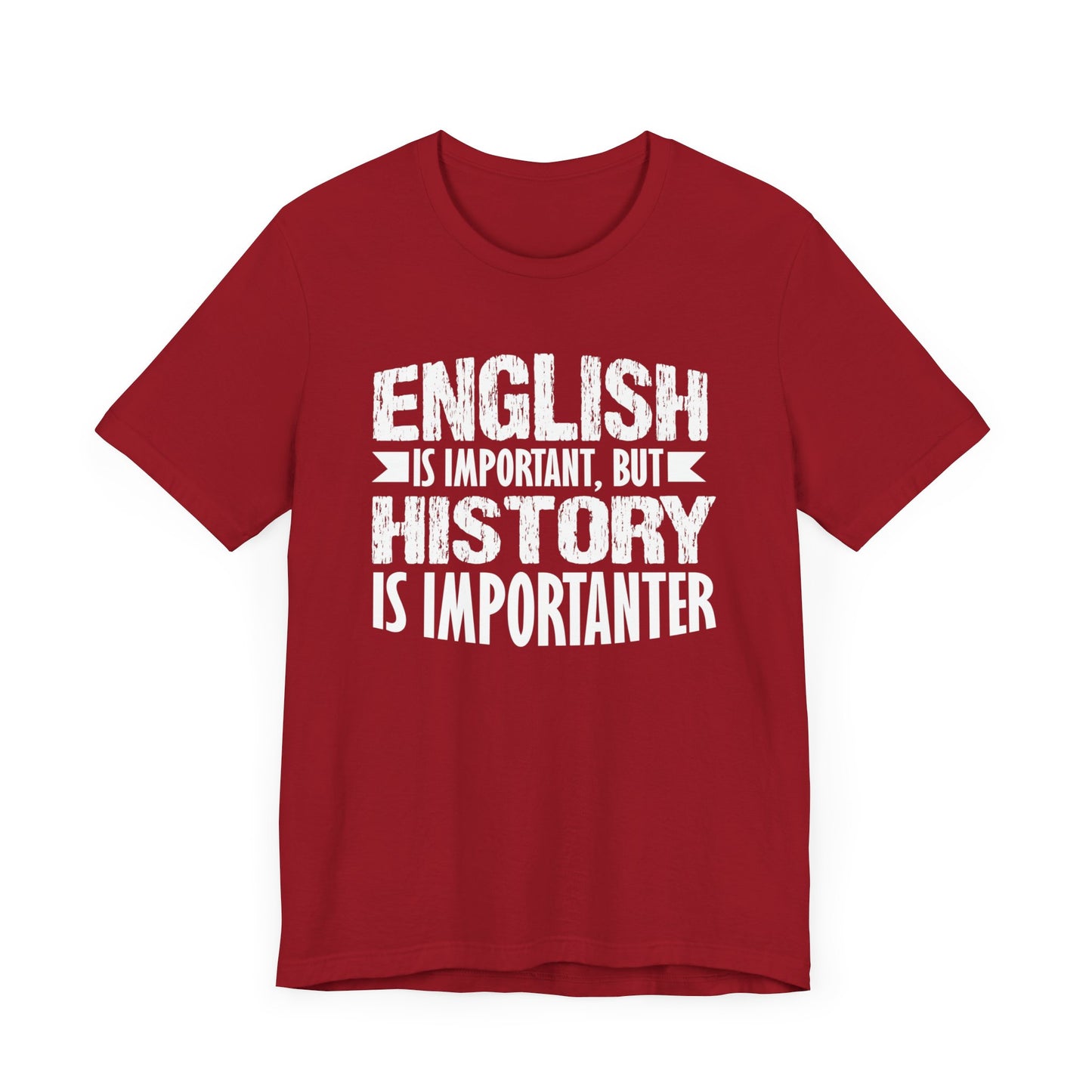 History Is Importanter T-Shirt