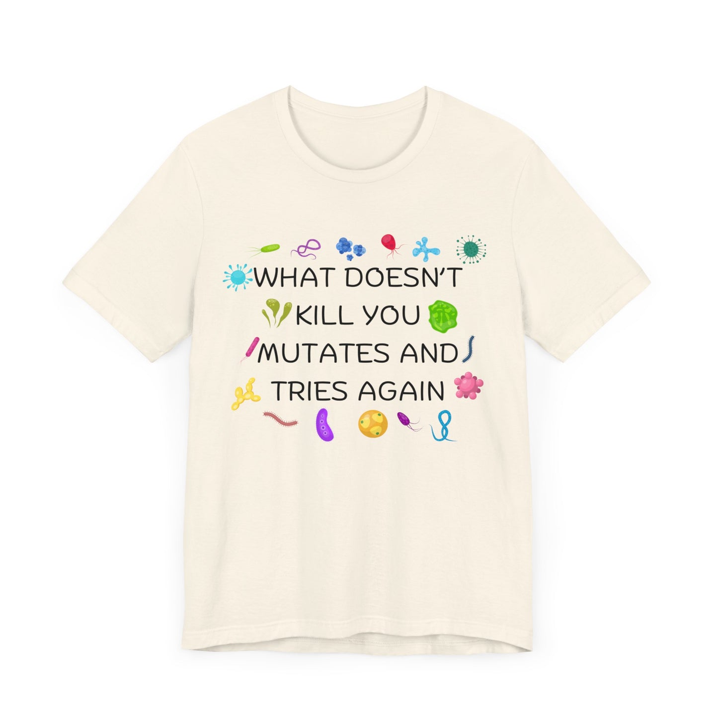 What Doesn't Kill You Mutates Black Font T-Shirt