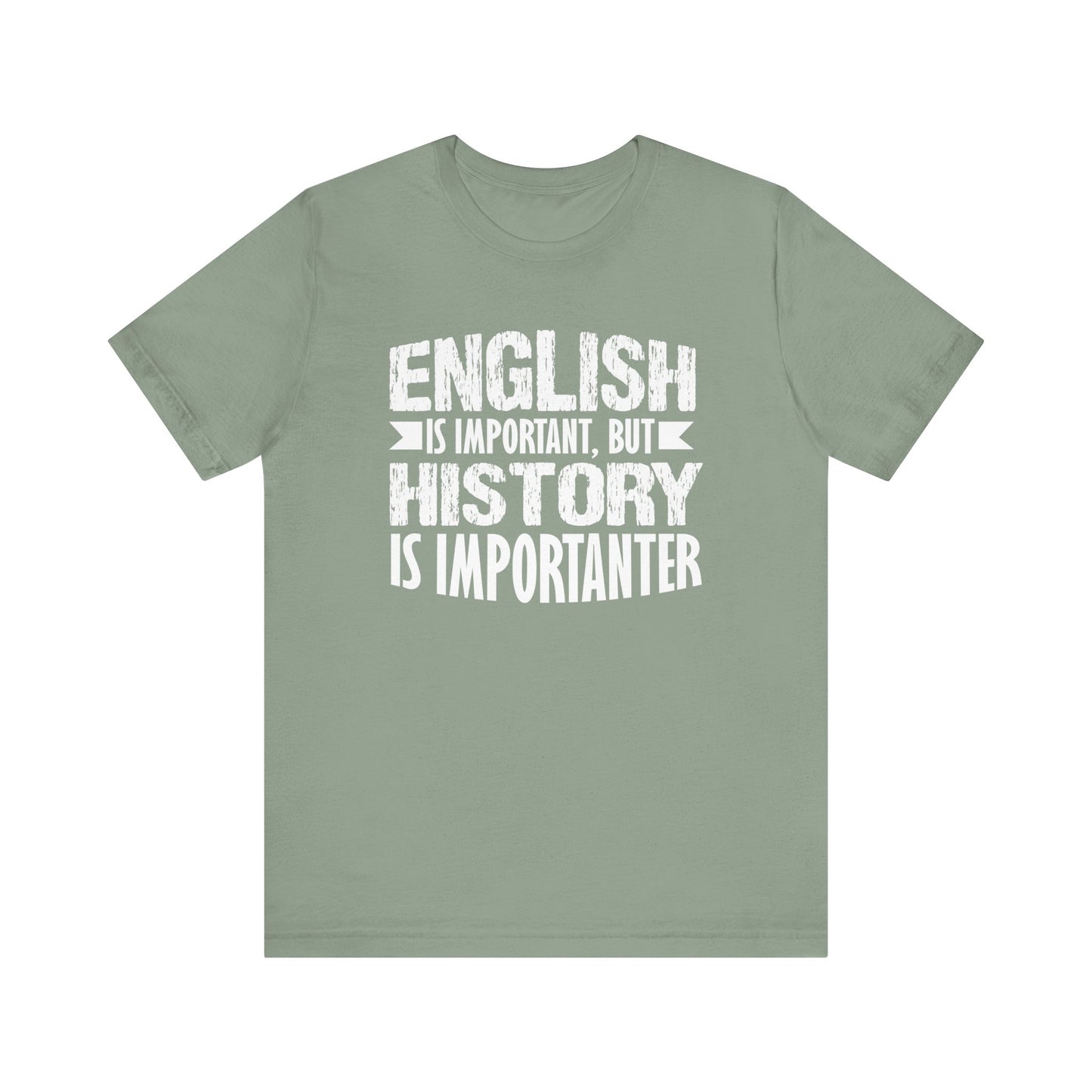 History Is Importanter T-Shirt