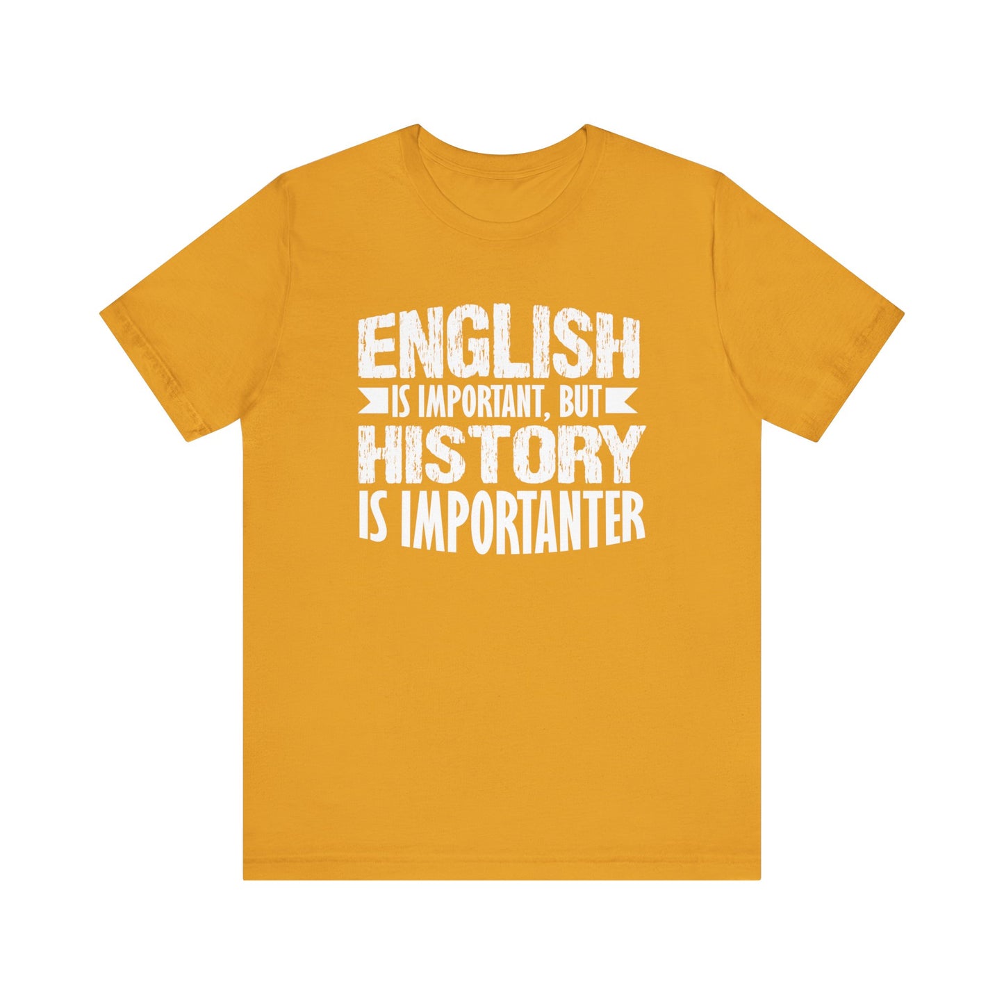 History Is Importanter T-Shirt