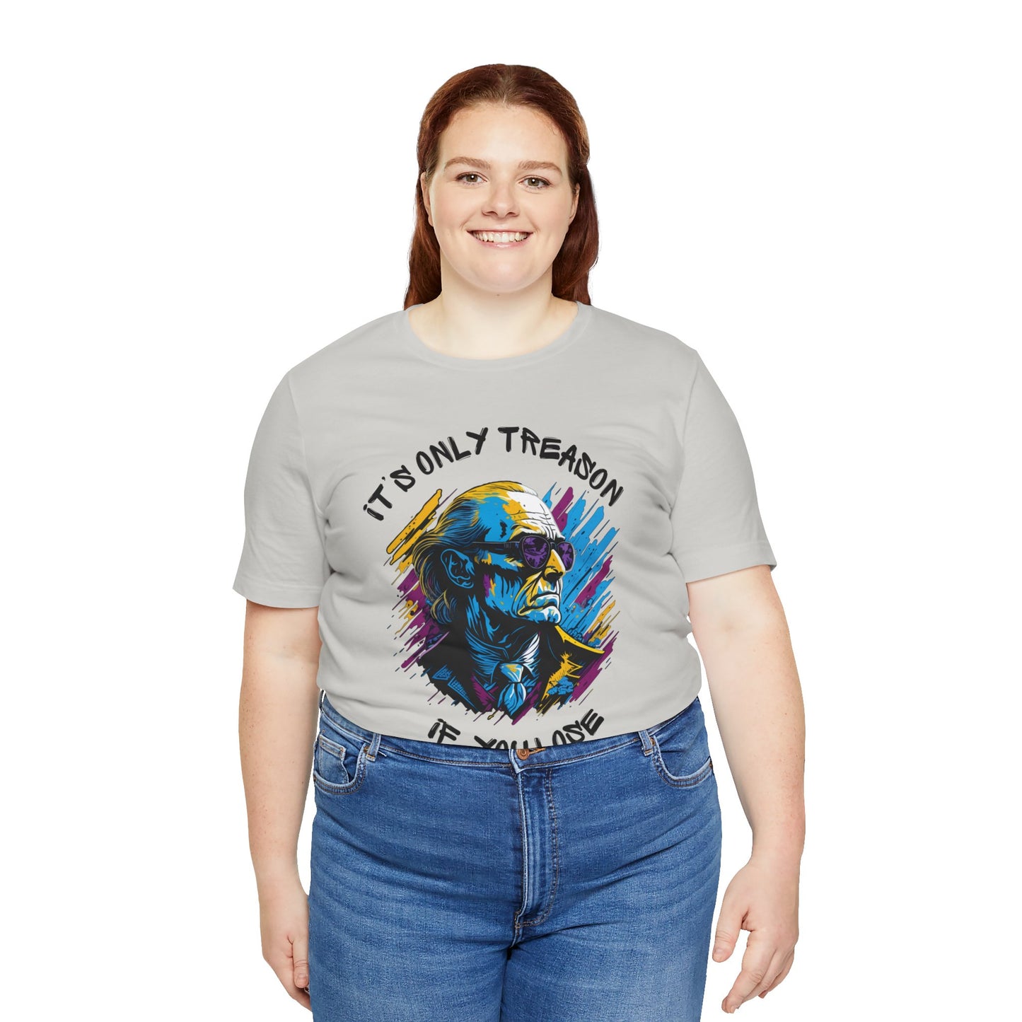 It's Only Treason If You Lose T-Shirt