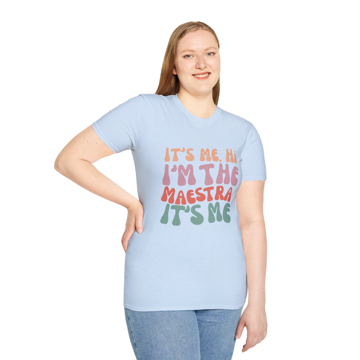 It's Me I'm the Maestra T-Shirt