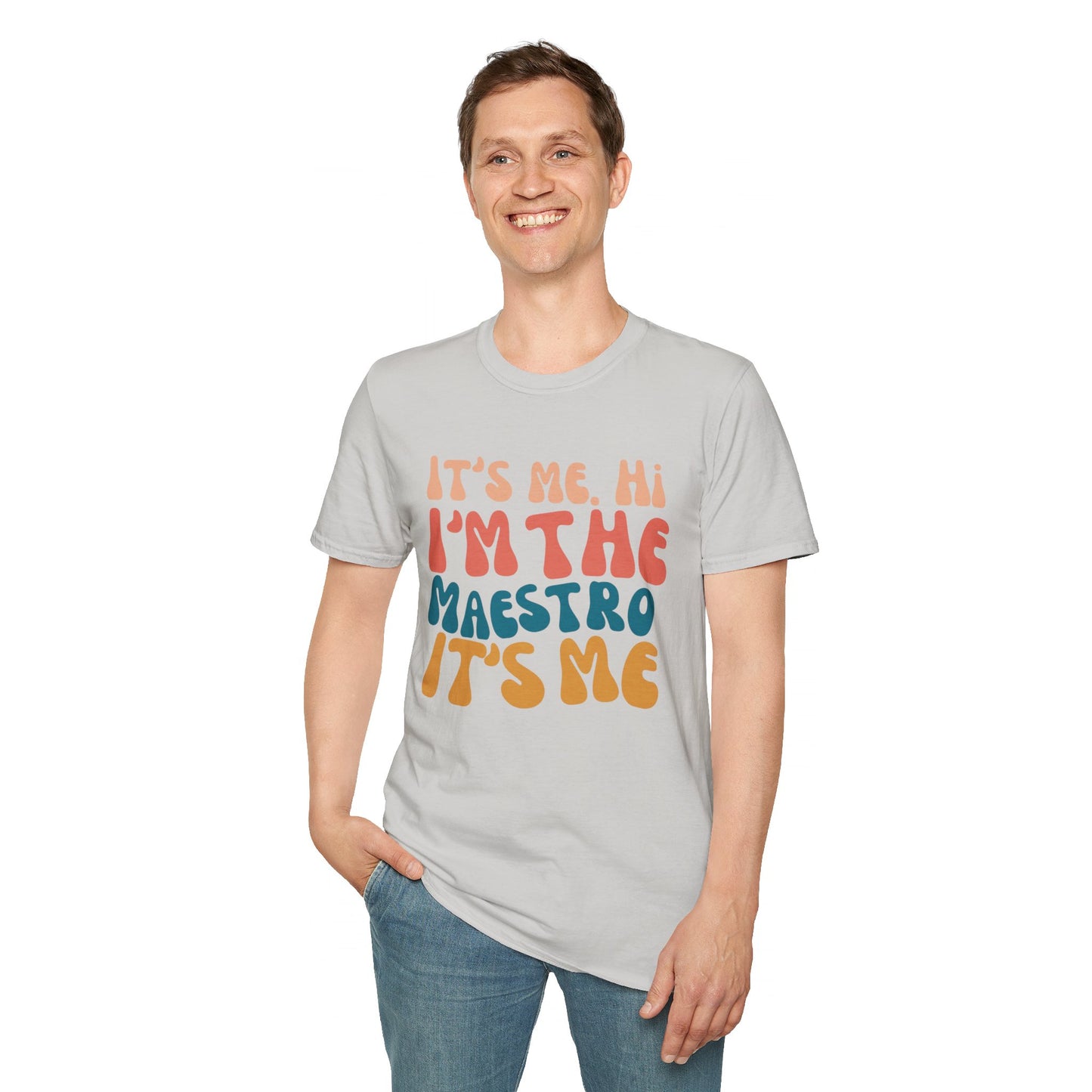 It's Me I'm the Maestro T-Shirt