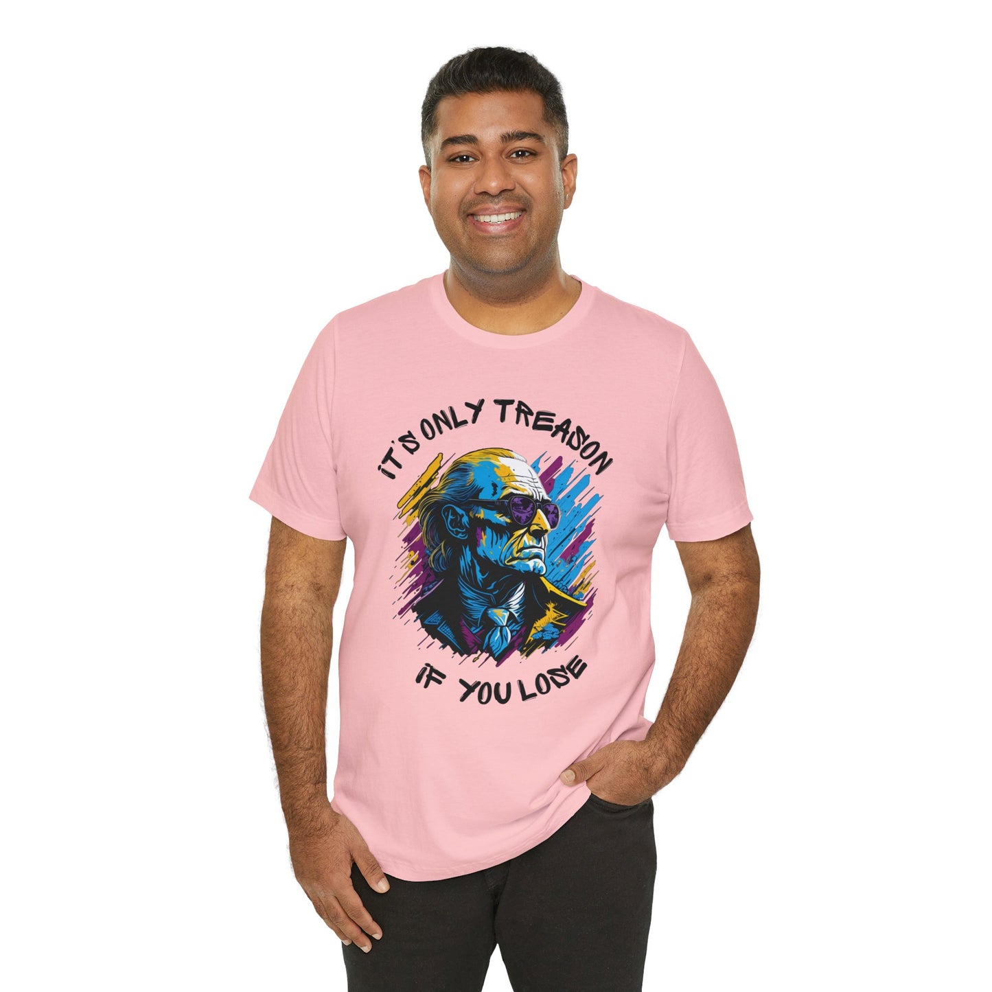 It's Only Treason If You Lose T-Shirt