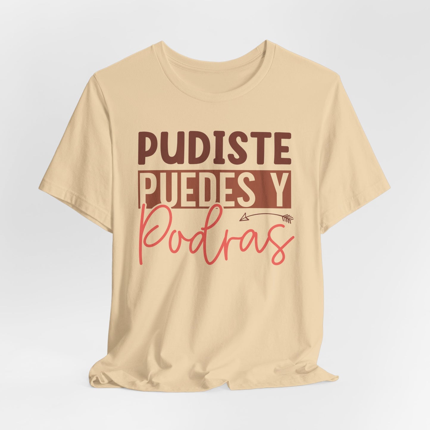 Pudiste Puedes Y Podrás T-Shirt