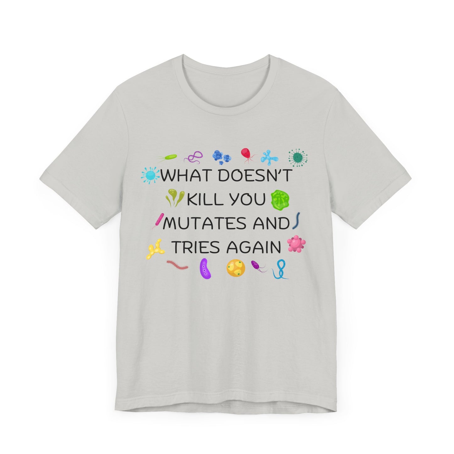 What Doesn't Kill You Mutates Black Font T-Shirt