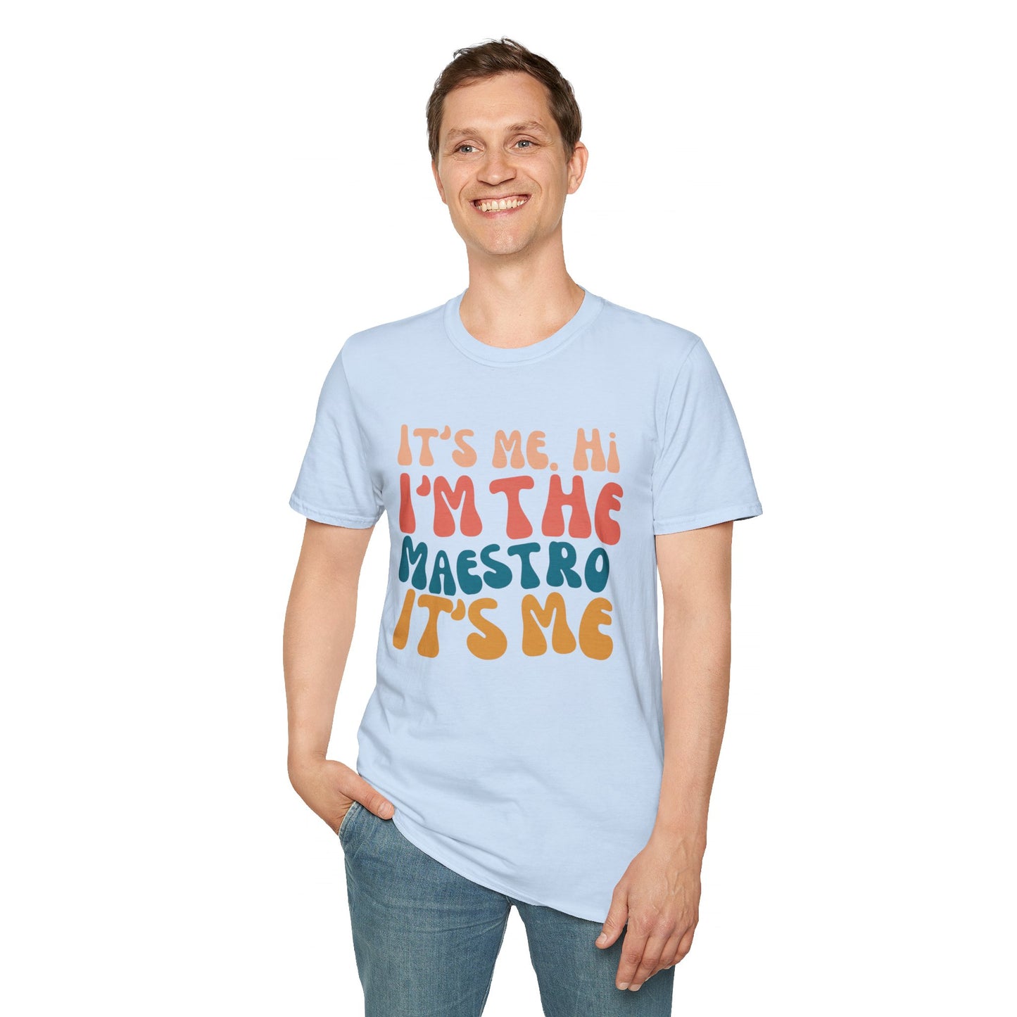 It's Me I'm the Maestro T-Shirt