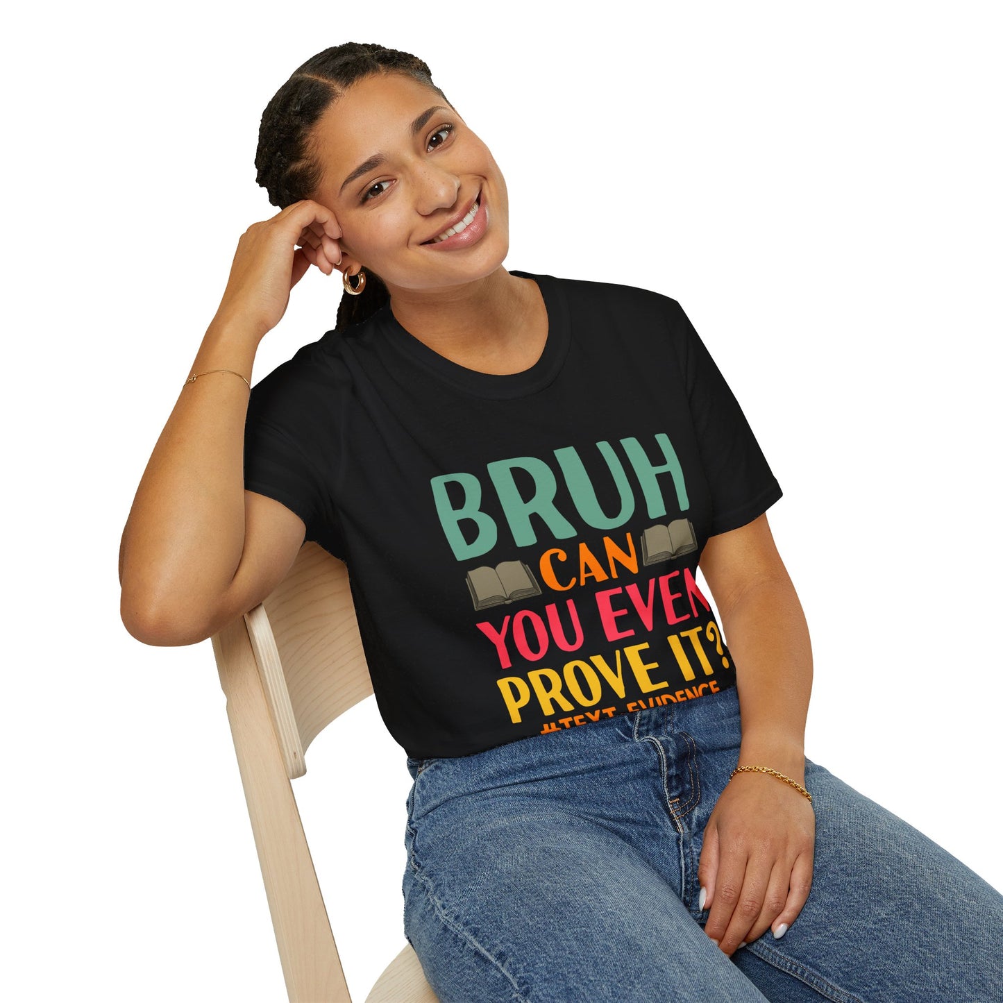 Bruh Can You Even Prove It T-Shirt