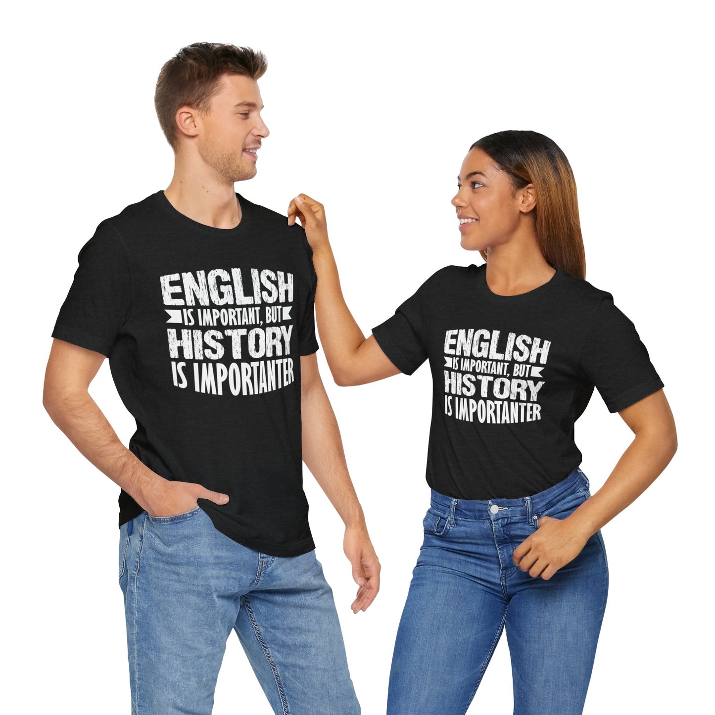 History Is Importanter T-Shirt