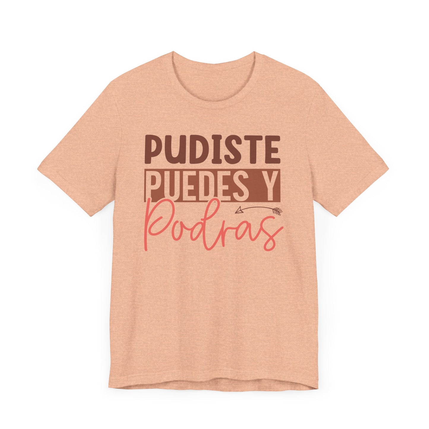 Pudiste Puedes Y Podrás T-Shirt