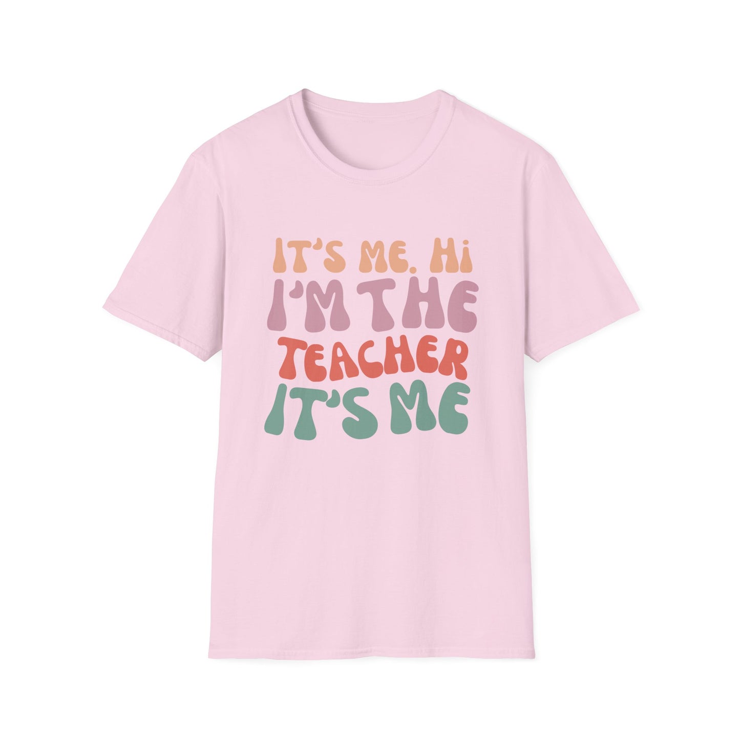 It's Me I'm The Teacher T-Shirt