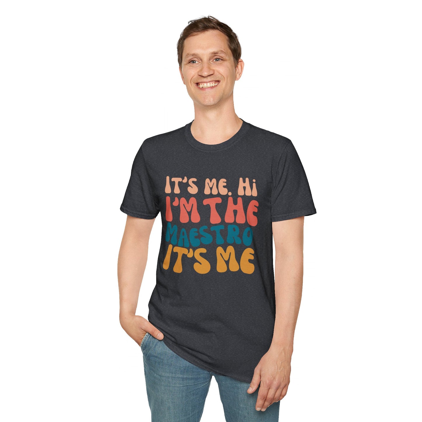 It's Me I'm the Maestro T-Shirt