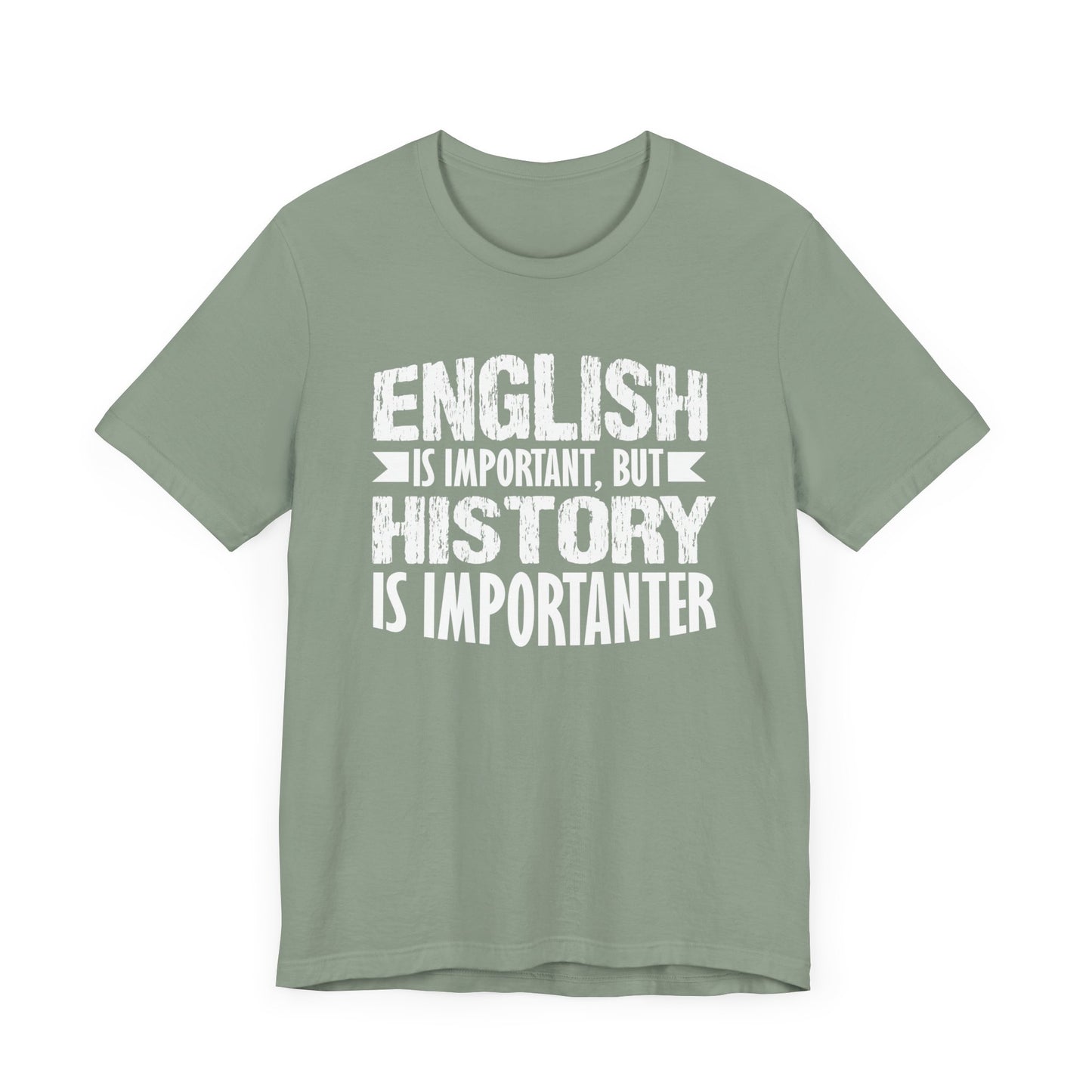 History Is Importanter T-Shirt