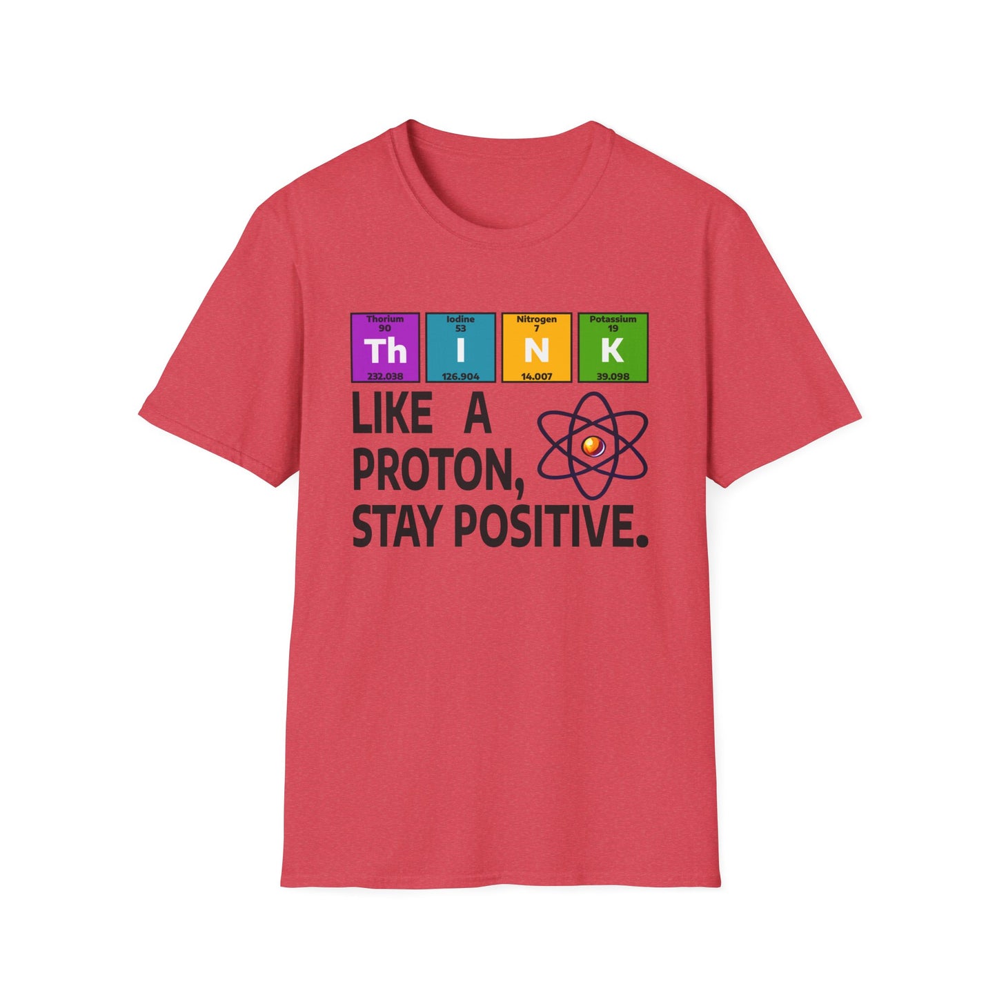 Think Like a Proton T-Shirt