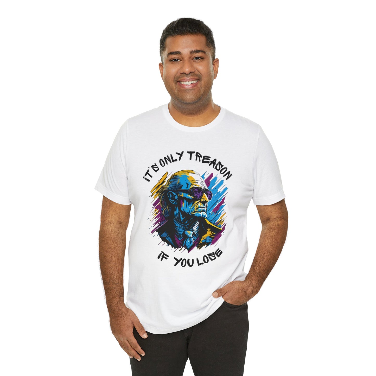 It's Only Treason If You Lose T-Shirt