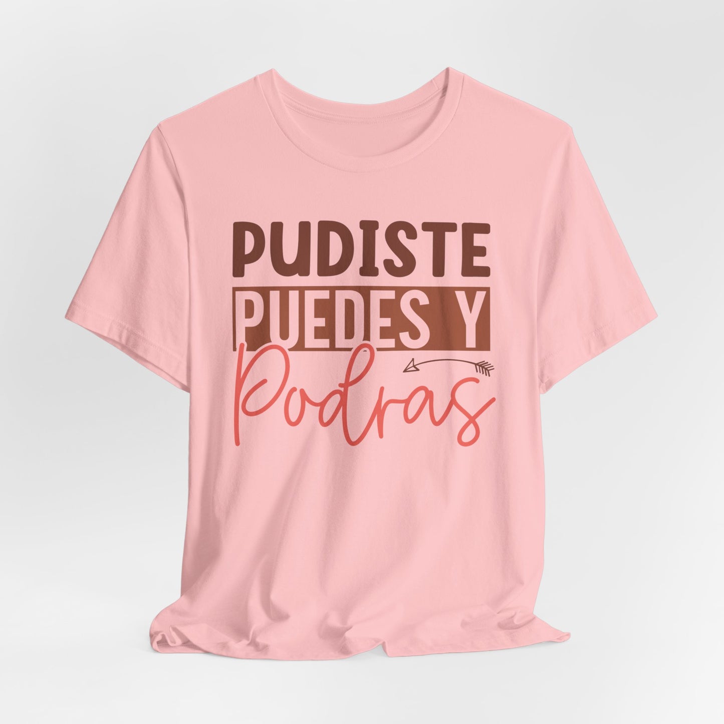 Pudiste Puedes Y Podrás T-Shirt