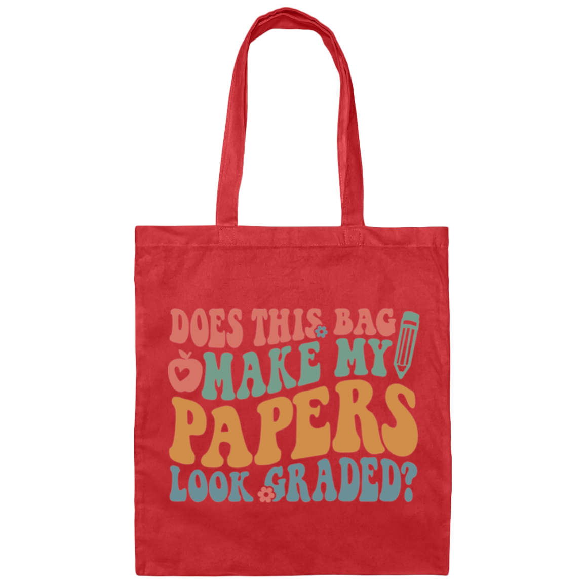 Does This Bag Make My Papers Look Graded Tote/Bag